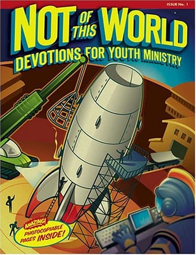 Book cover for Not Of This World Devotions For Youth Ministry by Group Pub.