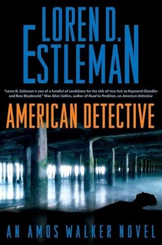 Book cover for American Detective: An Amos Walker Novel (Amos Walker Mystery, 19) by Estleman, Loren D.