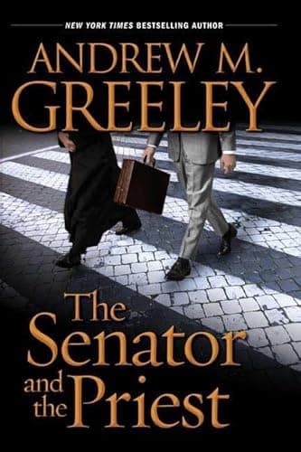 Book cover for The Senator and the Priest by Greeley, Andrew M.