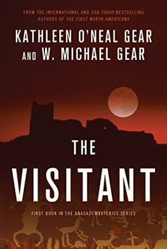 Book cover for The Visitant: Book I of the Anasazi Mysteries (Anasazi Mysteries, 1) by Gear, Kathleen O'Neal