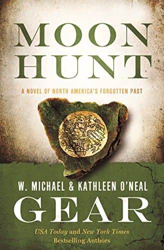 Book cover for Moon Hunt: People of Cahokia (North America's Forgotten Past, 24) by Gear, W. Michael