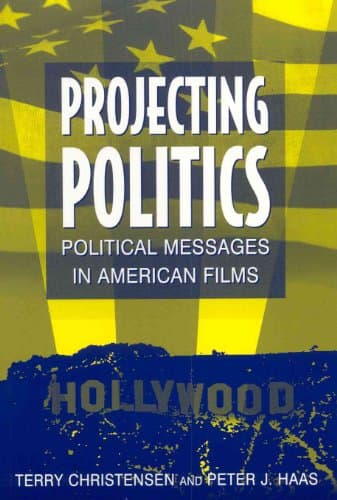 Book cover for Projecting Politics: Political Messages in American Films by Christensen, Terry