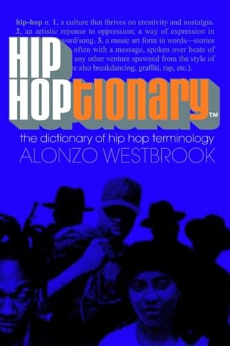 Book cover for Hip Hoptionary TM: The Dictionary of Hip Hop Terminology by Westbrook, Alonzo