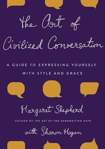 Book cover for The Art of Civilized Conversation: A Guide to Expressing Yourself With Style and Grace by Shepherd, Margaret
