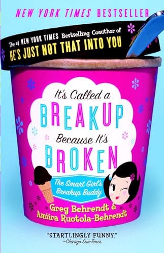 Book cover for It's Called a Breakup Because It's Broken: The Smart Girl's Break-Up Buddy by Behrendt, Greg