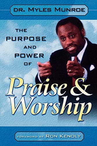 Book cover for THE PURPOSE AND POWER OF PRAISE AND WORSHIP by Ron Kendly