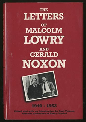 Book cover for The Letters of Malcolm Lowry and Gerald Noxon, 1940-1952 by Strobel, Nancy