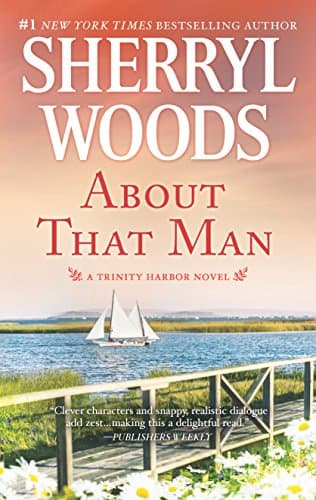 Book cover for About That Man: A Romance Novel (A Trinity Harbor Novel, 1) by Woods, Sherryl