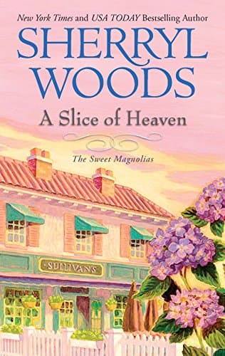 Book cover for A Slice of Heaven (Sweet Magnolias, Book 2) by Woods, Sherryl