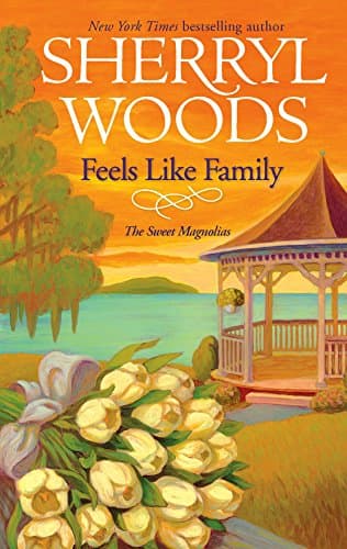 Book cover for Feels Like Family (Sweet Magnolias, Book 3) by Woods, Sherryl