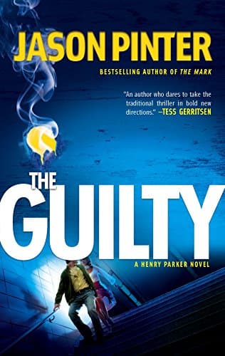Book cover for The Guilty (A Henry Parker Novel, 2) by Pinter, Jason