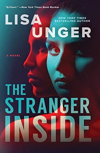Book cover for The Stranger Inside: A Novel by Unger, Lisa