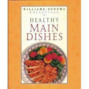 Book cover for Healthy Main Dishes (WILLIAMS SONOMA HEALTHY COLLECTION) by Hizer, Cynthia