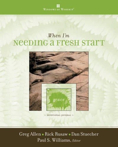 Book cover for When I'm Needing a Fresh Start (Windows of Worship) by Allen, Greg