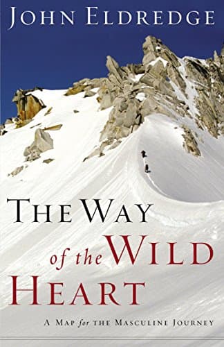Book cover for The Way of the Wild Heart: A Map for the Masculine Journey by Eldredge, John