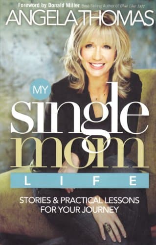 Book cover for My Single Mom Life: Stories, Lessons, and a Celebration of Love by Thomas, Angela