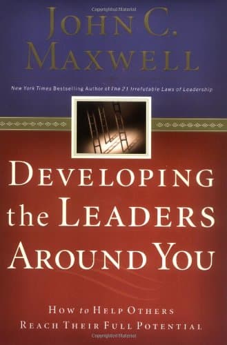 Book cover for Developing the Leaders Around You: How to Help Others Reach Their Full Potential by Maxwell, John C.