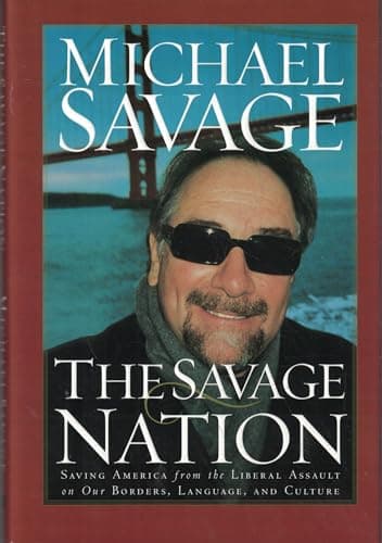 Book cover for The Savage Nation: Saving America from the Liberal Assault on Our Borders, Language and Culture by Savage, Michael