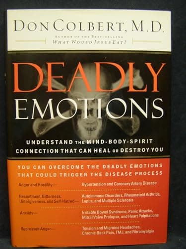 Book cover for Deadly Emotions: Understand the Mind-Body-Spirit Connection That Can Heal or Destroy You by Colbert, Don