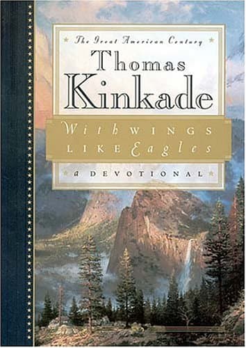 Book cover for With Wings Like Eagles: The Great American Century by Kinkade, Thomas
