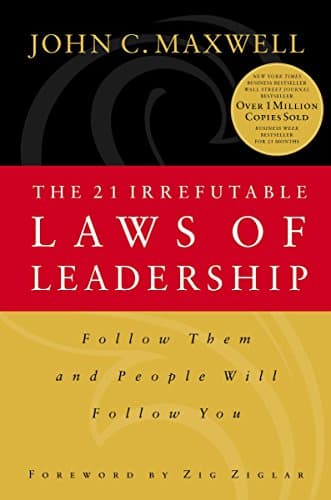 Book cover for The 21 Irrefutable Laws of Leadership: Follow Them and People Will Follow You by John C. Maxwell