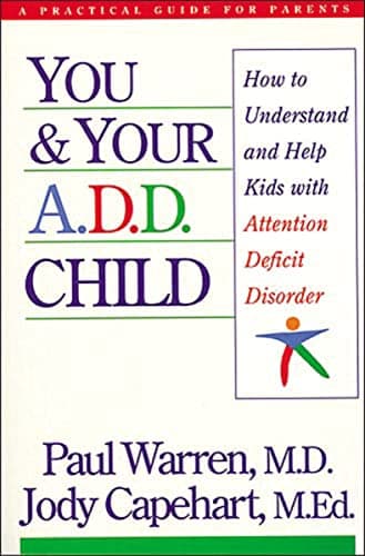 Book cover for You and Your A.D.D. Child: How to Understand and Help Kids With Attention Deficit Disorder by Paul Warren