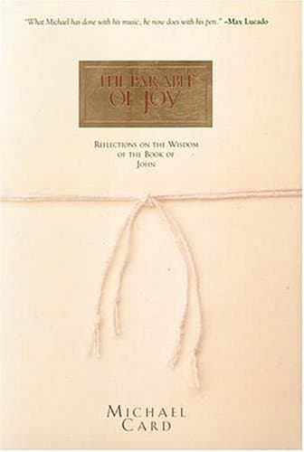 Book cover for The Parable Of Joy - Reflections On The Wisdom Of The Book Of John by Michael Card