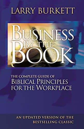 Book cover for Business By The Book: Complete Guide of Biblical Principles for the Workplace by Burkett, Larry