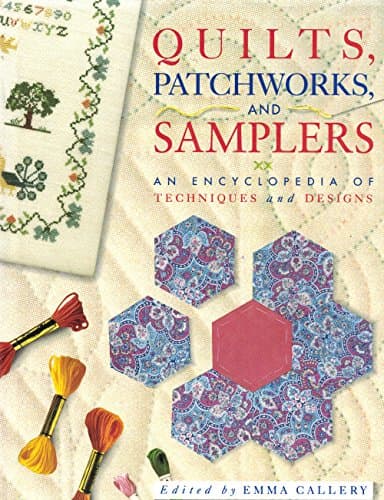 Book cover for Quilts, Patchwork and Samplers: An Encyclopedia of Techniques and Designs by Callery, Emma