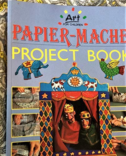 Book cover for Papier-mache Project Book (Art For Children) by Marion Elliot