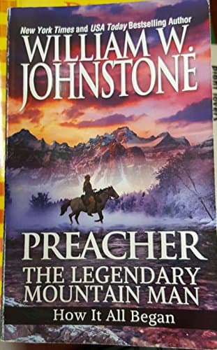 Book cover for Preacher: The Legendary Mountain Man: How It All Began (Preacher/First Mountain Man) by Johnstone, William W.