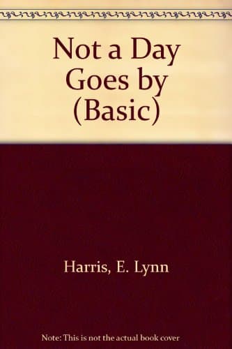 Book cover for Not a Day Goes by by Harris, E. Lynn