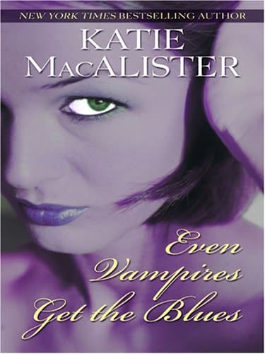 Book cover for Even Vampires Get the Blues by MacAlister, Katie