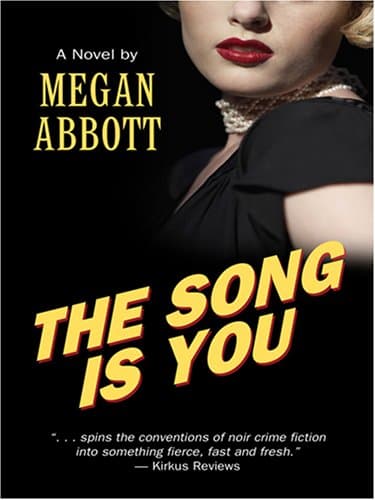 Book cover for The Song Is You by Abbott, Megan E.