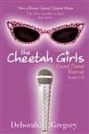 Book cover for The Cheetah Girls Growl Power Forever! by Gregory, Deborah