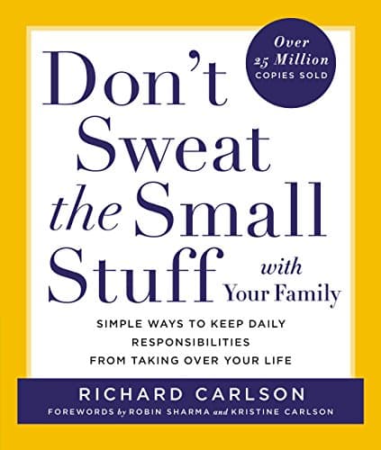 Book cover for Don't Sweat the Small Stuff with Your Family: Simple Ways to Keep Daily Responsibilities from Taking Over Your Life (Don't Sweat the Small Stuff Series) by Carlson, Richard