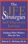 Book cover for Life Strategies Self-Discovery Journal: Find What Matters Most for You by McGraw, Phillip C.