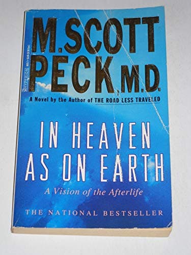 Book cover for In Heaven as on Earth: A Vision of the Afterlife by Peck, M. Scott