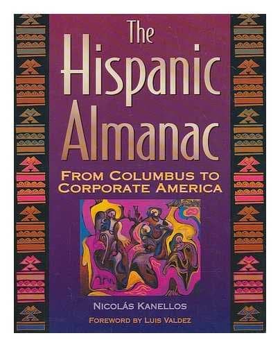 Book cover for The Hispanic Almanac: From Columbus to Corporate America by Kanellos, Nicolas