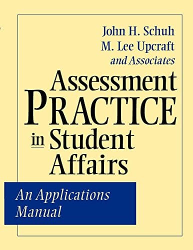 Book cover for Assessment Practice in Student Affairs: An Applications Manual by Schuh, John H.