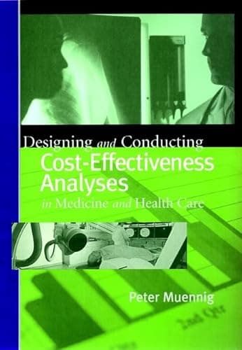 Book cover for Designing and Conducting Cost-Effectiveness Analyses in Medicine and Health Care by Peter Muennig