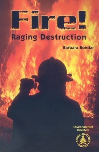 Book cover for Fire!: Raging Destruction (Cover-To-Cover Books Series) by Bondar, Barbara