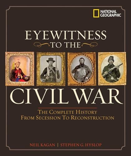 Book cover for Eyewitness to the Civil War: The Complete History from Secession to Reconstruction by Hyslop, Steve