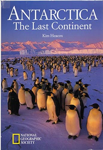 Book cover for NG Destinations, Antarctica the Last Continent (National Geographic Destinations) by Kim Heacox