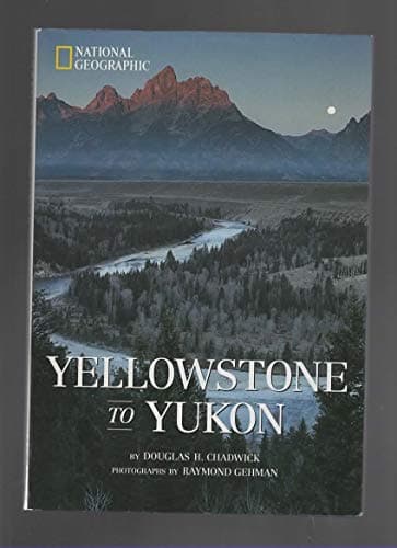 Book cover for Yellowstone to Yukon: National Geographic Destinations Series by Chadwick, Douglas