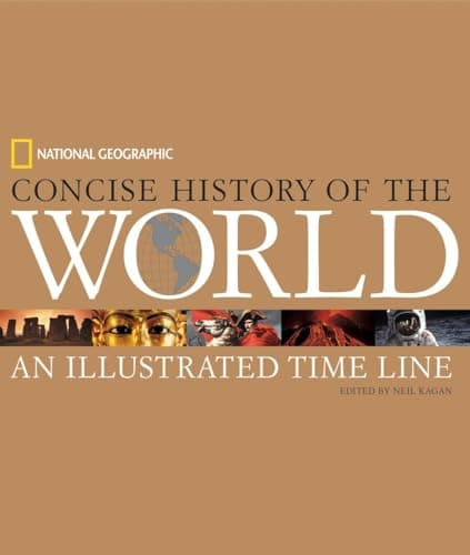 Book cover for National Geographic Concise History of the World: An Illustrated Time Line by Neil Kagan