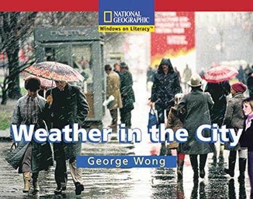 Book cover for Windows on Literacy Emergent (Science: Earth/Space): Weather in the City (Rise and Shine) by National Geographic Learning