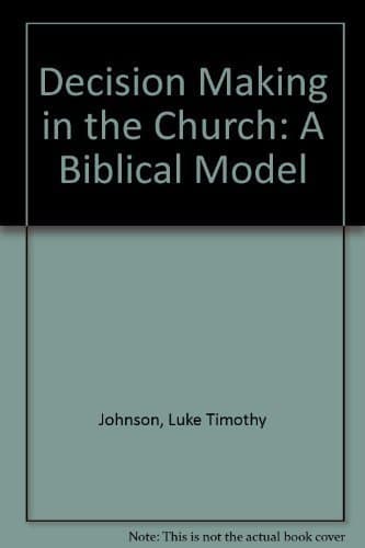 Book cover for Decision Making in the Church: A Biblical Model by Johnson, Luke Timothy