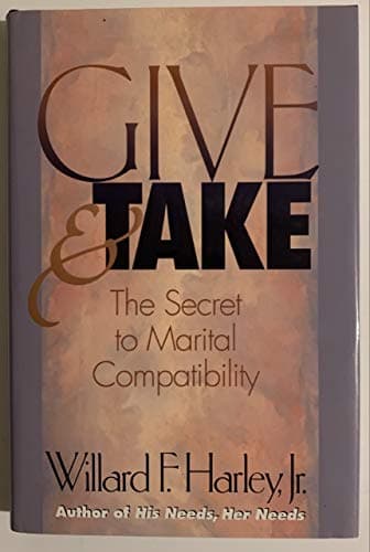 Book cover for Give & Take: The Secret to Marital Compatibility by Harley Jr., Willard F.