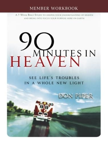 Book cover for 90 Minutes in Heaven Member Workbook: Seeing Life's Troubles in a Whole New Light by Piper, Don